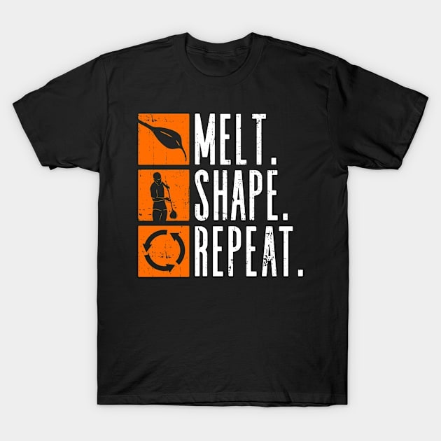 Melt. Shape. Repeat. - Glass Blowing Glassblower T-Shirt by Anassein.os